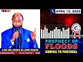 PROPHECY OF FLOODS COMING TO PORTUGAL APRIL 10 2025 PROPHET DR OWUOR