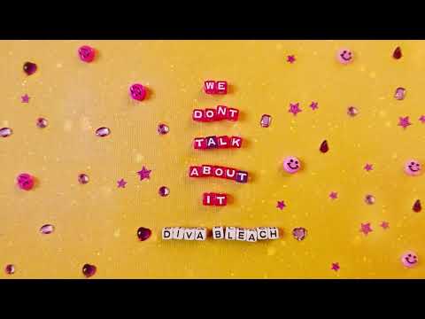 We Dont Talk About It - Diva Bleach