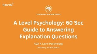 A Level Psychology: 60 Second Guide to Answering Explanation Questions