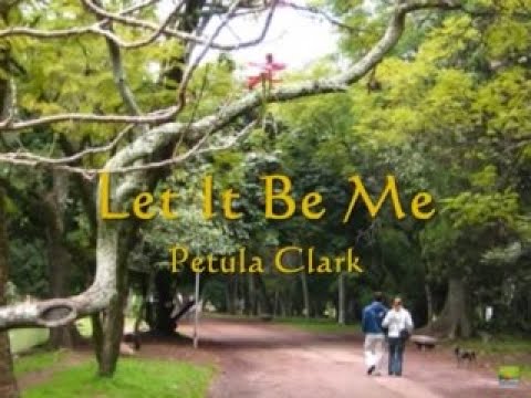Let It Be Me...Petula Clark