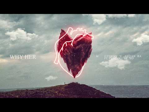Mauro Ferdinand, Lumandra Ft. Veronica Bravo - Why Her