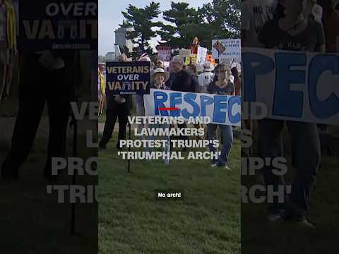 Veterans and lawmakers protest Trump's 'triumphal arch'