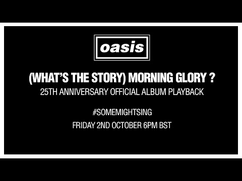 Oasis - (What's The Story) Morning Glory? [25th Anniversary Album Playback] #SomeMightSing