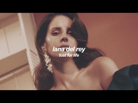lana del rey ft. the weeknd - lust for life (lyrics)