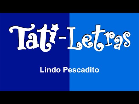 #TatiLetras | Lindo Pescadito