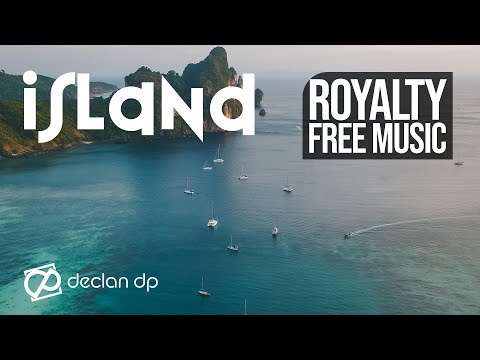Declan DP - Island (Royalty Free Music) Video