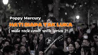 Download lagu Hati Siapa Tak Luka - Poppy Mercury Versi Male Rock Cover mp3 Download lagu Hati Siapa Tak Luka - Poppy Mercury Versi Male Rock Cover mp3