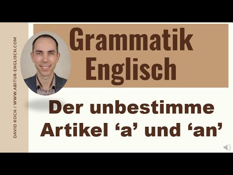Der unbestimmte Artikel 'a' oder 'an' - Wann benutzt welchen?