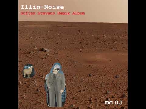 Illin-Noise!: The Sufjan Stevens Remix Album(FULL 2005 ALBUM) - Childish Gambino