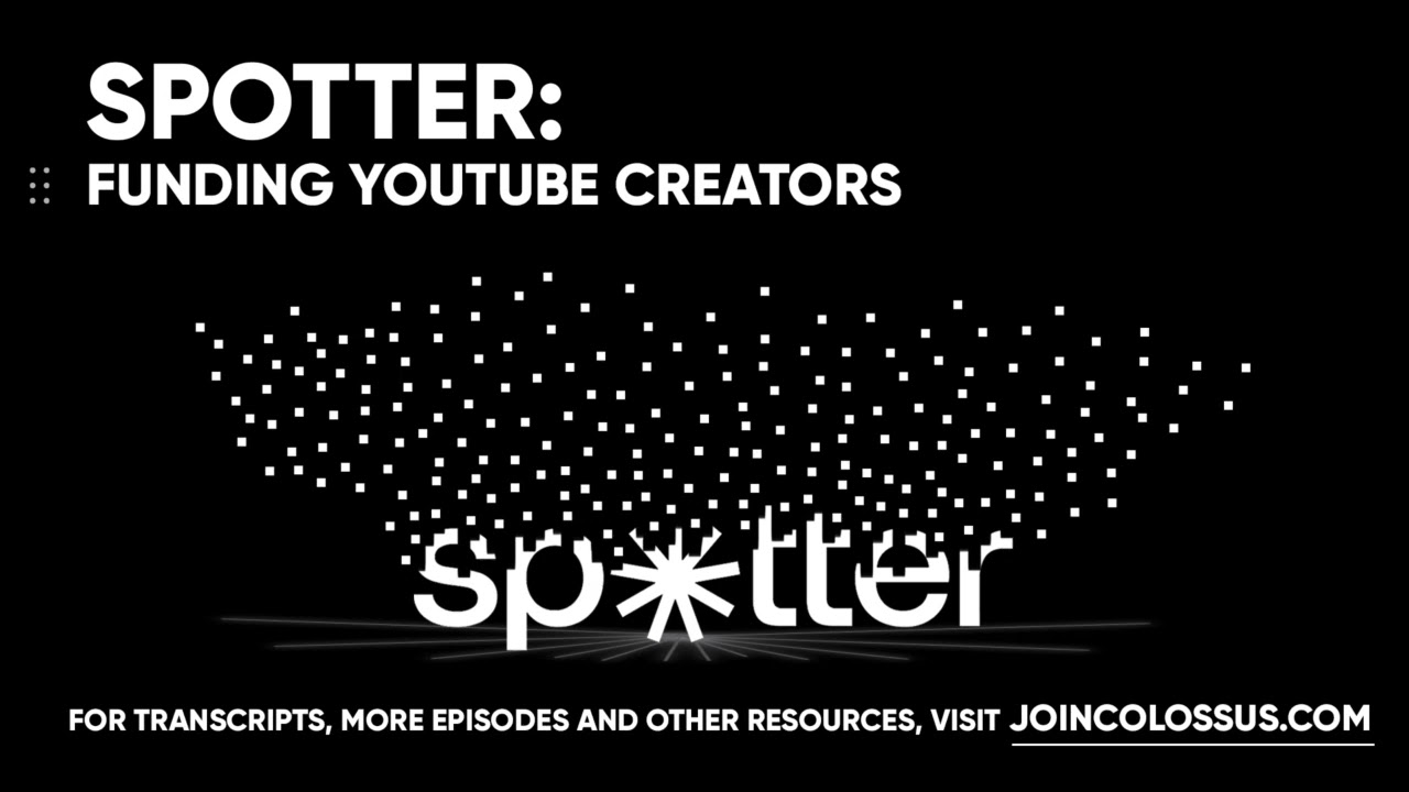 Spotter: Funding YouTube Creators - [Business Breakdowns, EP. 78]