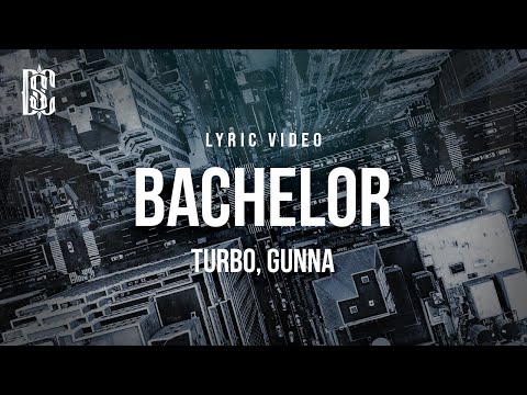 Turbo, Gunna - Bachelor | Lyrics