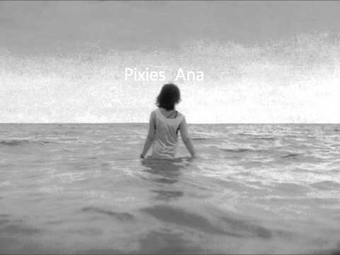 download lagu mp3 mp4 Pixies Ana Lyrics, download lagu Pixies Ana Lyrics gratis, unduh video klip Pixies Ana Lyrics