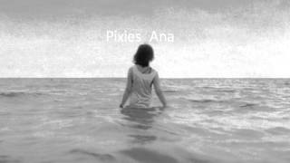 Pixies  Ana