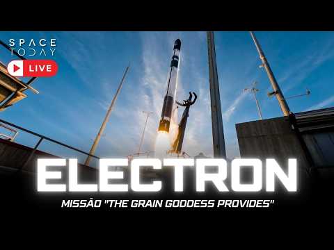 LANÇAMENTO ELECTRON | MISSÃO “THE GRAIN GODDESS PROVIDES” | 2ª TENTATIVA