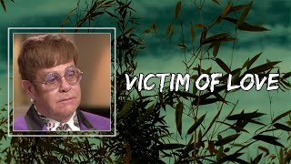 Elton John - Victim of Love (Lyrics) 🎵