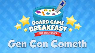 Board Game Breakfast #548 - Gen Con Cometh!