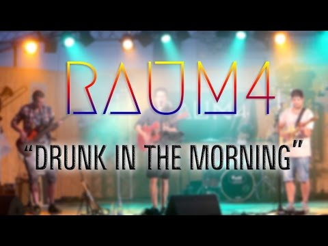 RAUM4 live • "Drunk In The Morning" • Berger Band Festival 21.05.2016 [HD]