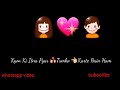 Kyon Ki Itna Pyar Tumko Karte Hain Ham Whatsapp Status