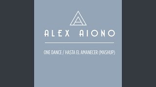 One Dance/Hasta El Amanecer (Mashup)