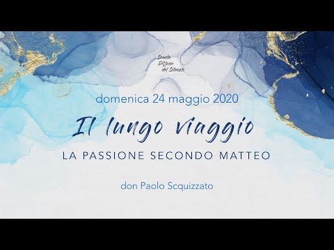 Il Lungo Viaggio: La Passione secondo Matteo