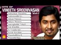 Hits of Vineeth Sreenivasan Vol -1 | Malayalam Film Songs