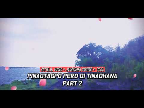 PINAGTAGPO PERO DI TINADHANA PART 2 - STILL ONE • JOSHUA MARI • ICA OF TEAM SEKAI (LYRICS VIDEO)