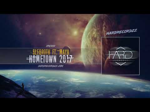 Sleqroth Ft. MAYA - Hometown 2017 |Free Release|