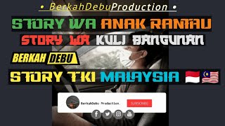 Download lagu STORY WA ANAK RANTAU 2021 || STORY WA TKI MALAYSIA 🇲🇨🇲🇾 || STORY WA KULI BANGUNAN. - BerkahDebu Prod mp3