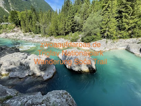 zwoaaufdaroas.de - 27.06.21 - Wohnmobiltour Kroatien - Triglav NP - Wanderung Soča Trail