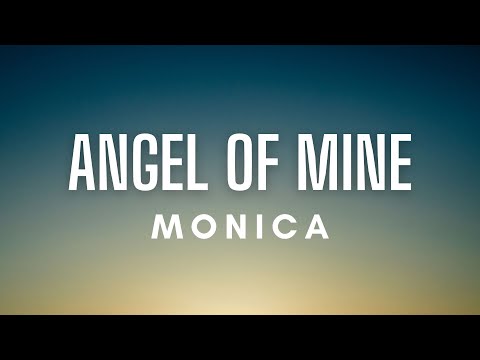 Monica - Angel Of Mine (Lyrics)