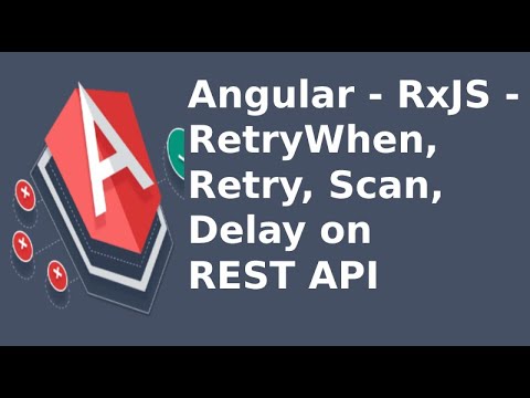 Angular - RxJS - RetryWhen, Retry, Scan, Delay on REST API