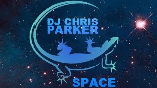 DJ Chris Parker - Space (OFFICIAL VIDEO)