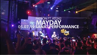 Patron &amp; Ati242 - Mayday (Live Performance) #SanatPerformance