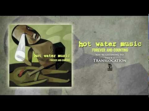 Hot Water Music - Translocation (Originally released in 1997)