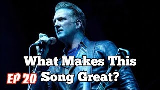 What Makes This Song Great? Ep.20 Queens of the Stone Age (new)