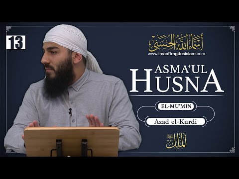 Asma'ul Husna 13 | El-Mu'min | Die Ängste und die Sicherheit auf dem Weg | Azad El-Kurdi