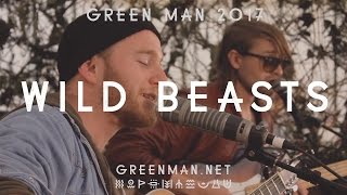 Wild Beasts - All The King&#39;s Men (Green Man Festival | Sessions)