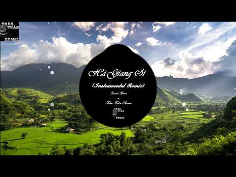 Hà Giang Ơi ( Remix ) - Quách Beem x Trần Tuấn Remix