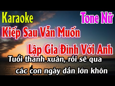 KIẾP SAU VẪN MUỐN LẬP GIA ĐÌNH VỚI ANH  -  KARAOKE TONE NỮ | Karaoke Lâm Organ ( A#m )