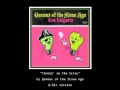 8-bit: Queens of the Stone Age - Turnin' on the ...