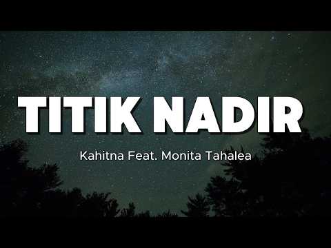 Titik Nadir - Kahitna Feat. Monita Tahalea ( LIRIK LAGU )
