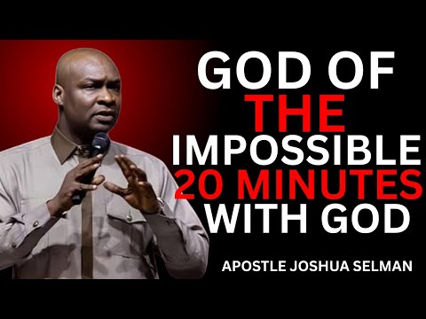 GOD OF THE IMPOSSIBLE 🙏 – Apostle Joshua Selman (MUST WATCH 2025)