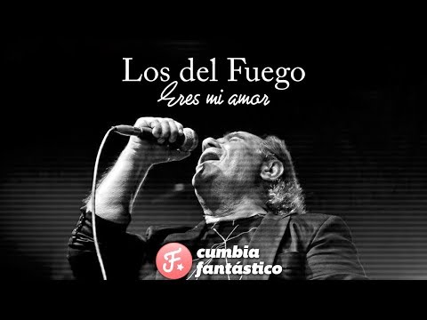Eres Mi Amor - Los del fuego