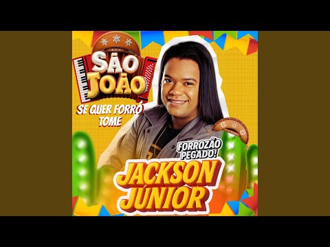 Se Quer Forró Tome - Jackson Júnior