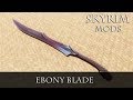Ebony Blade (Skyrim Mod) 