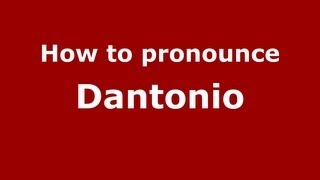 How to pronounce Dantonio