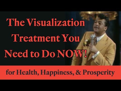 The Visualization Treatment You Need to Do Now for Health, Happiness, and Prosperity