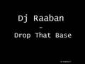 Dj Raaban - Drop The Base