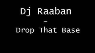 Dj Raaban - Drop The Base