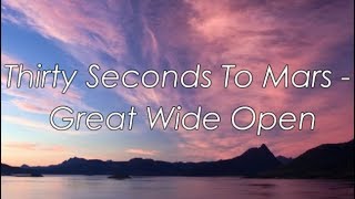 Thirty Seconds To Mars - Great Wide Open (Lyric Video) HD